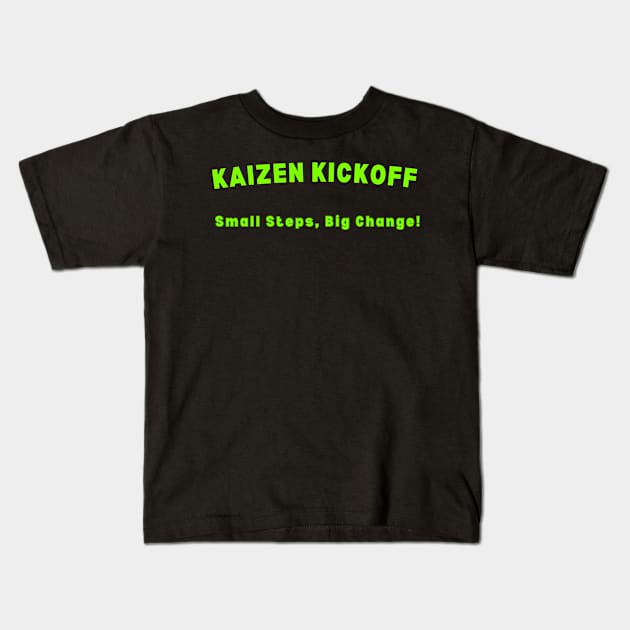 KAIZEN Kickoff, Small Steps Big Change Kids T-Shirt by Viz4Business